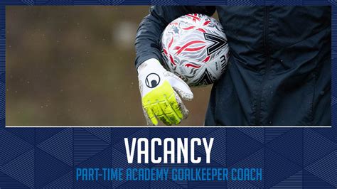 Vacancy Part Time Academy Goalkeeping Coach News Preston North End