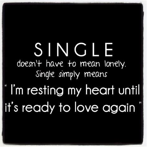 Being single. | Life quotes, Inspirational quotes, Love quotes