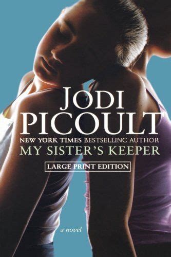 My Sisters Keeper A Novel Picoult Jodi Large Print By Jodi