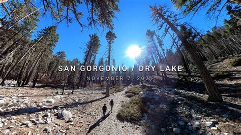 San Gorgonio Mountain Dry Lake Via South Fork Trailhead 2021 11 07