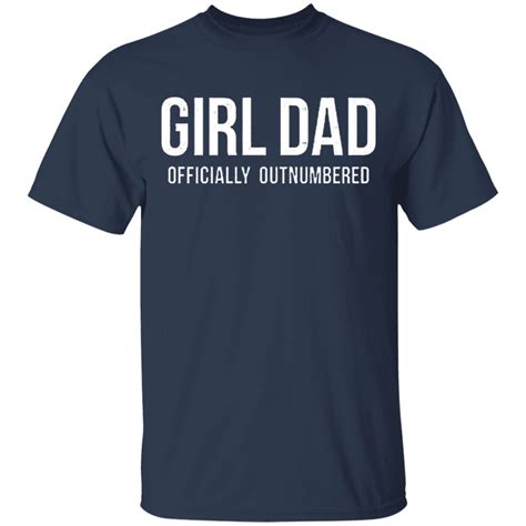 Girl Dad Shirt Officially Outnumbered Girl Dad Shirt Fathers Day 2021