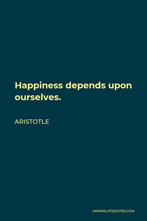 Aristotle Quote Happiness Depends Upon Ourselves