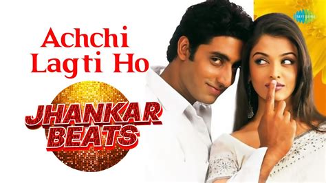 Achchi Lagti Ho Jhankar Beats Kuch Naa Kaho Abhishek Bachchan