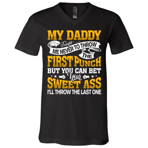 Funny First Punch Shirt My Daddy Taught Me Never To Throw The First Punch T Shirt Cubebik
