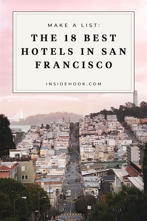 The Best 18 Hotels In San Francisco Insidehook
