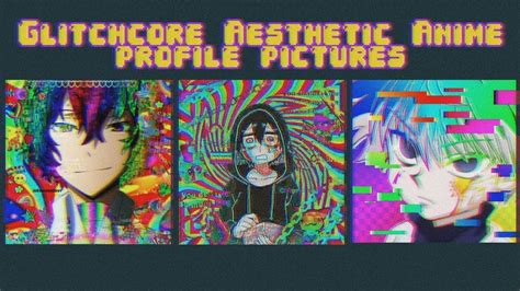 Glitchcore Aesthetic Anime Profile Pictures Youtube