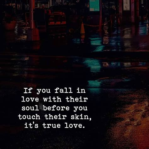 If You Fall In Love With Their Soul Before You Touch Their Skin It S True Love Heart Touching