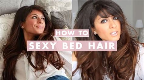 how to sexy bed hair tutorial youtube