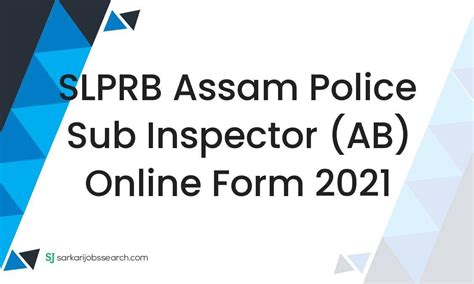 SLPRB Assam Police Sub Inspector AB Online Form SarkariJobsSearch