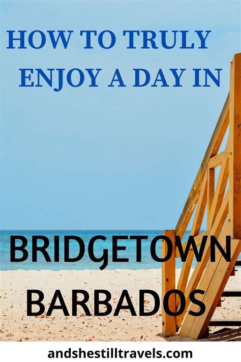 An Unforgettable 24 Hours In Bridgetown Barbados North America Travel In 2022 Bridgetown