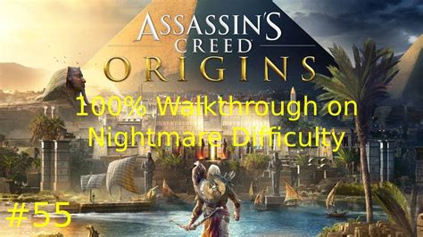 PC Assassins Creed Origins Nightmare Difficulty Walkthrough 100