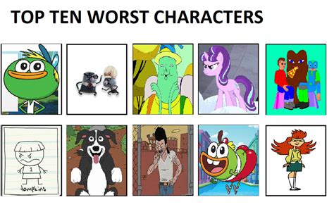 My Top 10 Worst Characters By Cartoonstar92 On Deviantart