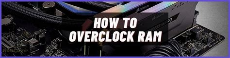 How To Overclock Ram To Improve Performance Neogamr