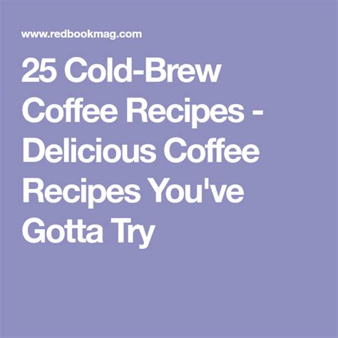 25 Cold Brew Coffee Recipes For Your Caffeinateme Mornings Cold Brew