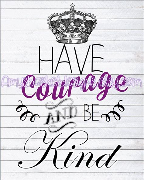 I am really pleased that they added depth to the character of the prince and to why cinderella and him are attracted to each other. Cinderella - Have Courage and be Kind Quote in 8X10 | Kindness quotes, Have courage and be kind ...