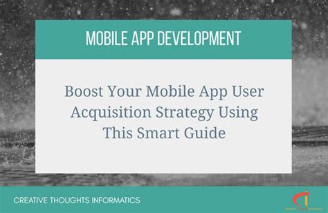 Boost Your Mobile App User Acquisition Strategy Using This Smart Guide