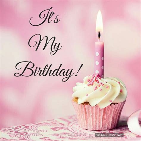 Its My Birthday Today Is My Birthday Birthday Wishes For Myself