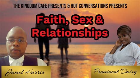 Sex Faith And Relationships Youtube