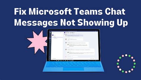 Fix Microsoft Teams Chat Messages Not Showing Up 2023