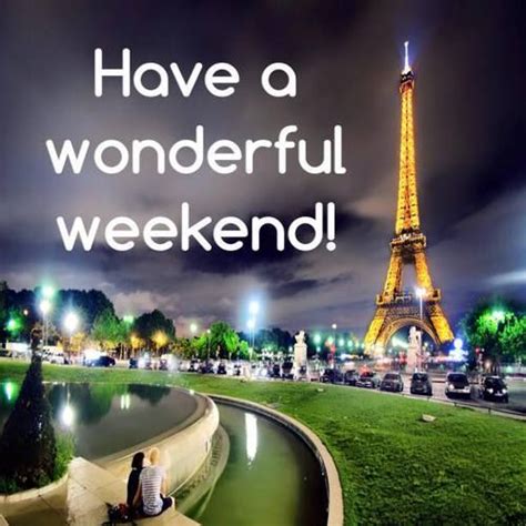 Have A Wonderful Weekend Pictures Photos And Images For Facebook