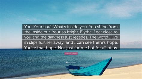 Christine Feehan Quote You Your Soul Whats Inside You You Shine From The Inside Out Your