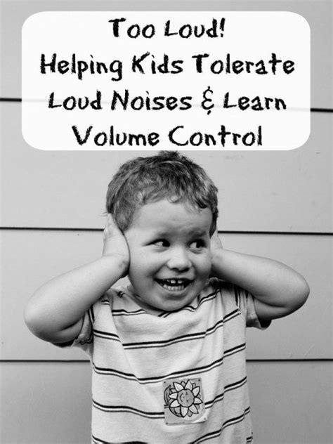 Helping Kids Tolerate Loud Noises Learn Volume Control Autism