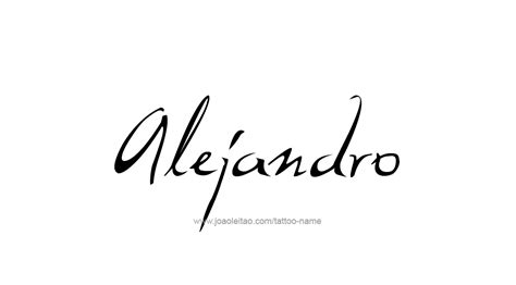 Alejandro Name Tattoo Designs In Name Tattoos Name Tattoo