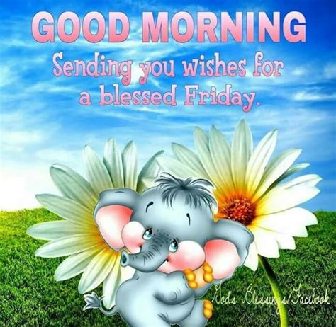 Good Morning Sending Wishing For A Blessed Friday Pictures Photos And Images For Facebook