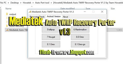 Customization on android devices is a tech geek's necessity. Mediatek Auto TWRP Recovery Porter V1.3 Free Download ...