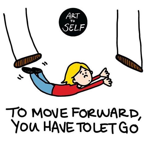 Todays Cartoon Let Go To Move Forward Im In One Of Those Weird