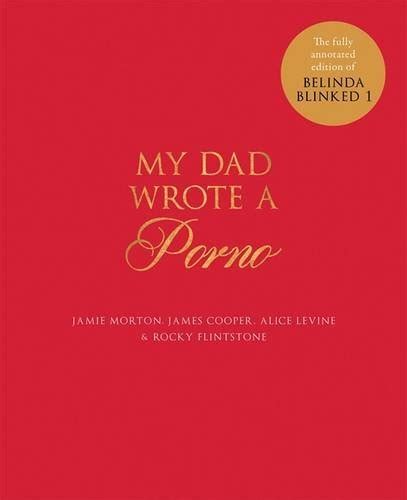 my dad wrote a porno by jamie morton goodreads