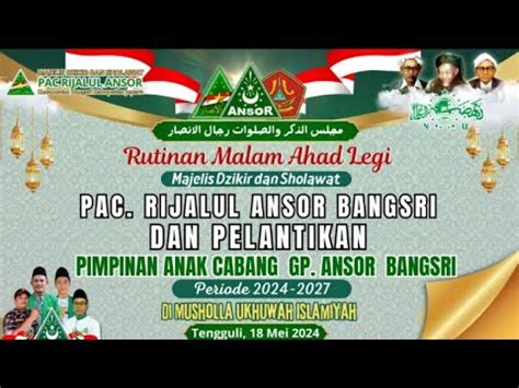 Mds Pac Rijalul Ansor Bangsri Dan Pelantikan Pac Ansor Bangsri Youtube