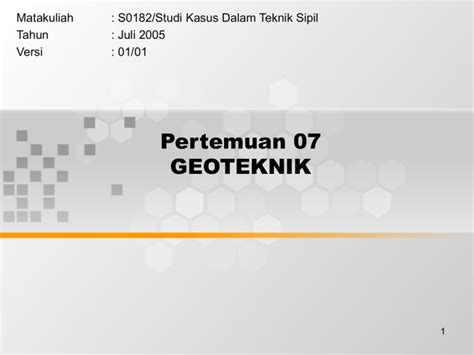 Pertemuan GEOTEKNIK Matakuliah S Studi Kasus Dalam Teknik Sipil