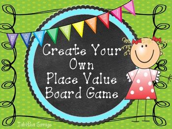 Time to create your own online board game! Create Your Own Place Value Board Game For Kids! | TpT