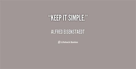 Quotes About Keeping It Simple Quotesgram