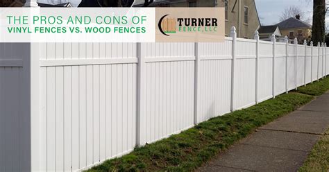 The Pros And Cons Of Vinyl Fences Vs Wood Fences Turner Fence
