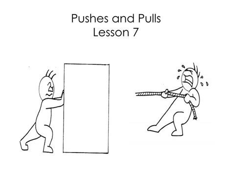 Ppt Pushes And Pulls Lesson 7 Powerpoint Presentation Free Download