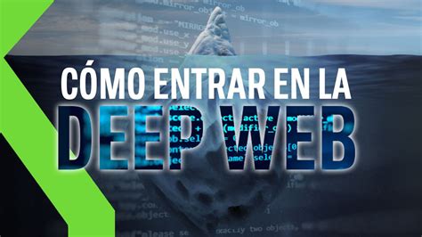 CÓmo Entrar En La Deep Web Dark Web GuÍa Para Adentrarse En La Cara