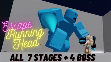 Escape Running Head Roblox All 7 Stages 4 Bosses Walkthrough And