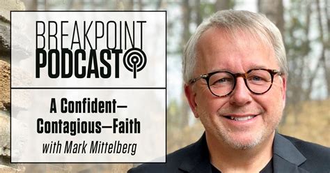 Podcast A Confident And Contagious Faith With Mark Mittelberg Break