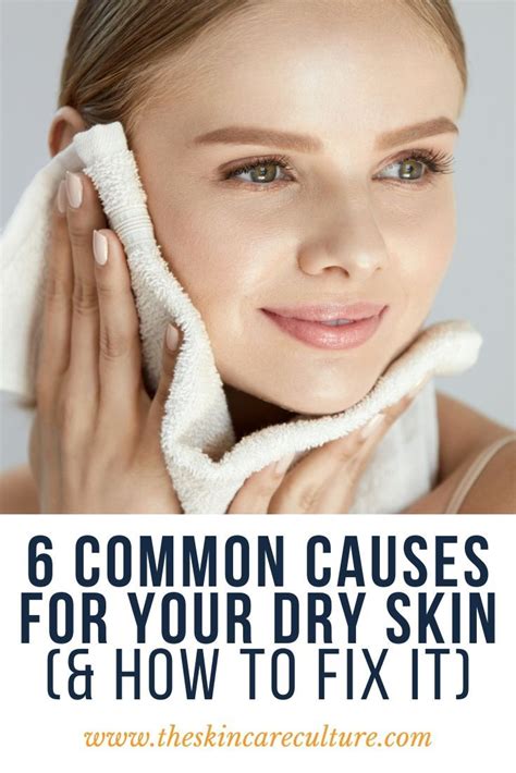 Common Causes Of Dry Skin On The Face Dry Skin Skin Dryness Oily Skin Care