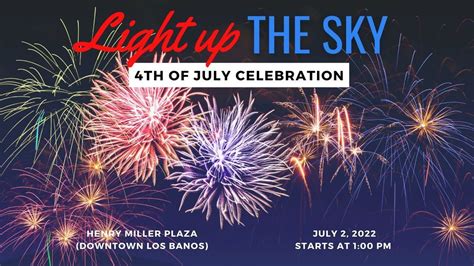 4th Of July Celebration Henry Miller Plaza Los Banos Ca July 2 2022