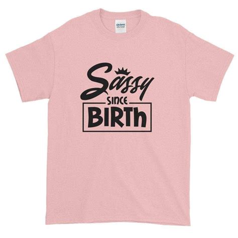 Sassy Since Birth Womens T Shirt T Shirts For Women T Shirt Fonts Printed Shirts