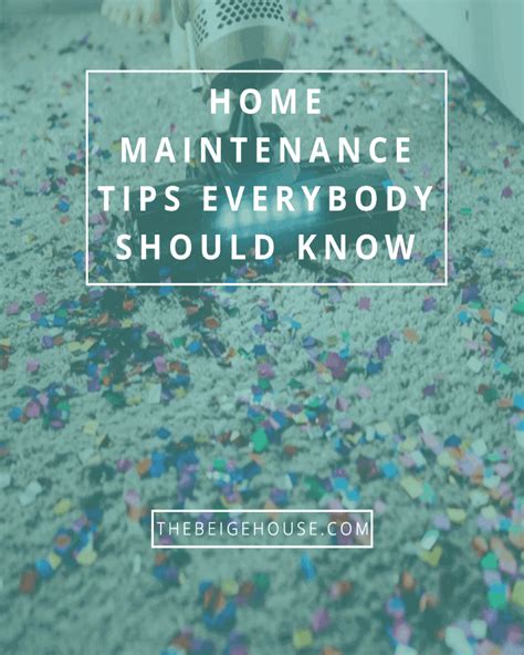 20 Home Maintenance Tips Everybody Should Know The Beige House