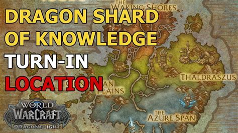 Dragon Shard Of Knowledge Turn In Location WoW Dragonflight YouTube