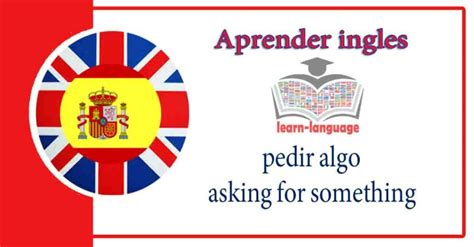 Pedir Algo Asking For Something Aprender Ingles Aprende El Idioma