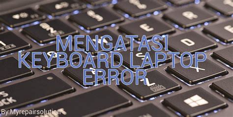 Oke, itulah artikel singkat mengenai cara mengatasi keyboard laptop tidak berfungsi sebagian. Solusi Mengatasi Keyboard Laptop Error | Solusi Masalah ...