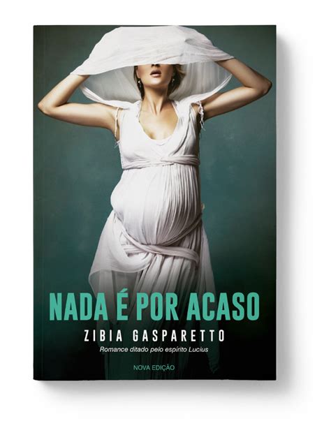 Nada Por Acaso Zibia Gasparetto Nova Edi O Romance Vida Consci Ncia