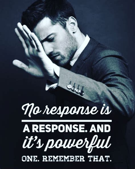 No Response Is A Response And Its Powerful One Remember That Wicked