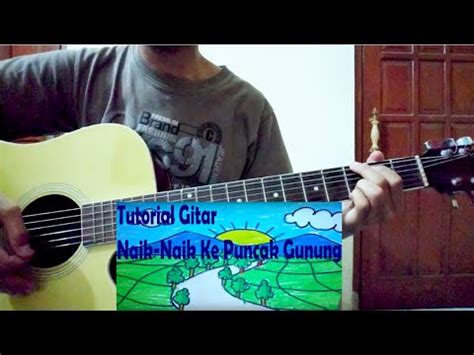 Tutorial Gitar Naik Naik Ke Puncak Gunung YouTube